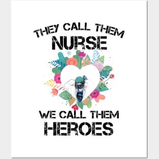 Covid-19 Nurse - They call them nurses we call them heroes Posters and Art